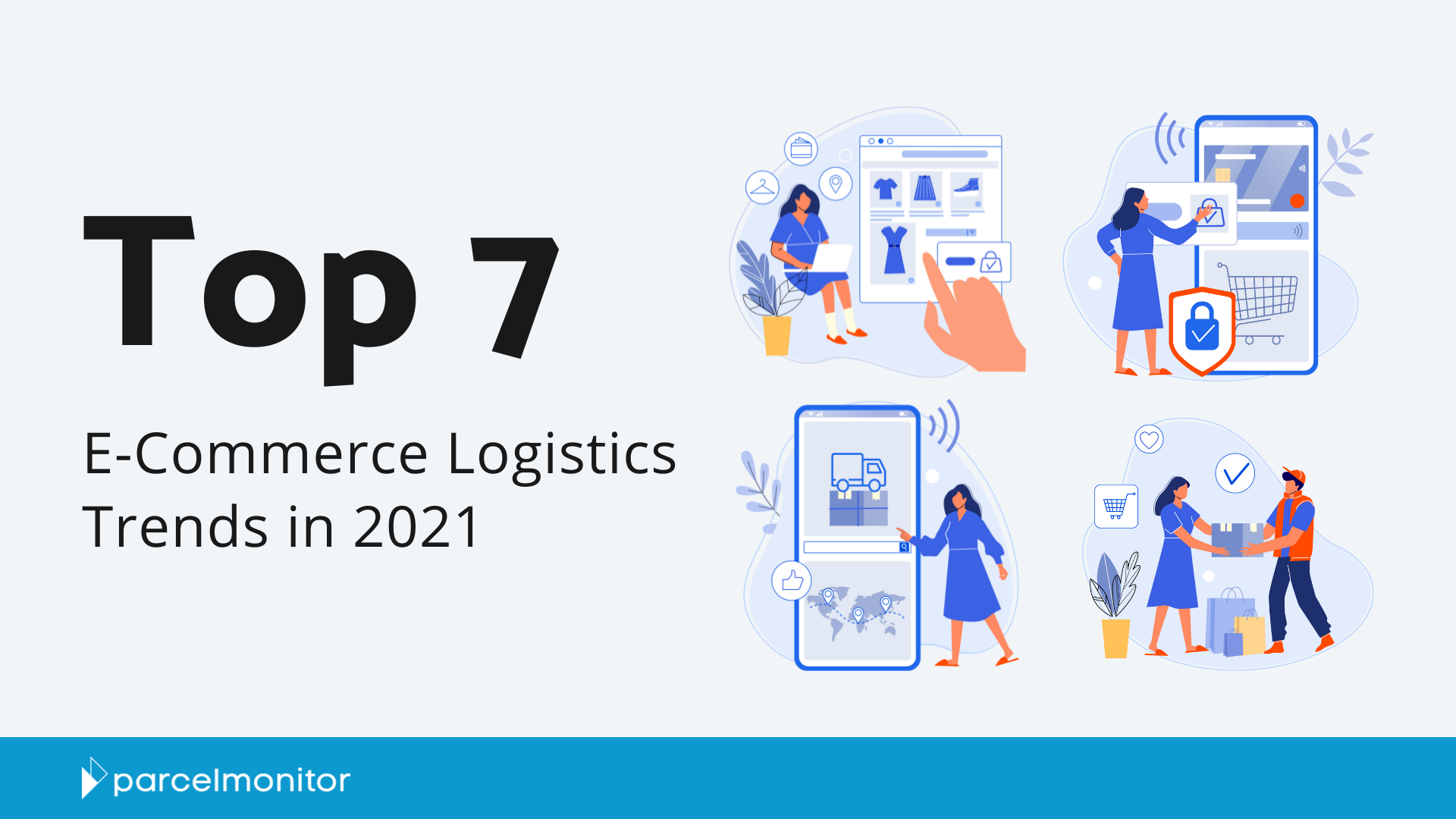 Parcel Monitor: 7 Key Trends in E-Commerce Logistics 2021